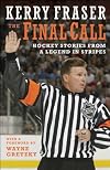 The Final Call: Hockey Stories from a Legend in Stripes
