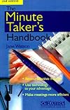 The Minute Taker's Handbook: Taking Minutes at Any Meeting With Confidence (Self-Counsel Reference Series)