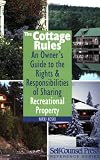 The Cottage Rules An Owners Guide To The Rights Responsibilities Of Sharing Recreational Property