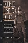Fire into Ice ; Charles Fipke & the Great Diamond Hunt