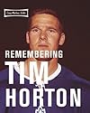 Remembering Tim Horton (Peter Goddard Books)