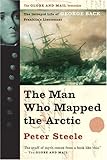 The Man Who Mapped The Arctic The Intrepid Life Of George Back Franklins Lieutenant