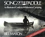 Song Of The Paddle An Illustrated Guide To Wilderness Camping