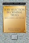 Jury selection in criminal trials : skills, science, and the law