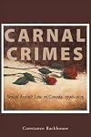 Carnal crimes : sexual assault law in Canada, 1900-1975