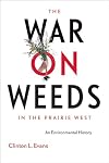The War on Weeds in the Prairie West: An Environmental History