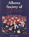 Alberta Society of Artists: The First Seventy Years