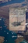Lands That Hold One Spellbound: A Story of East Greenland (Northern Lights (University Calgary))