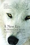 A New Era For Wolves And People Wolf Recovery Human Attitudes And Policy