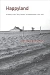 Happyland: A History of the "Dirty Thirties" in Saskatchewan, 1914-1937 (The West)