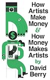 How artists make money & how money makes artists