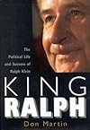 King Ralph: The Political Life and Success of Ralph Klein