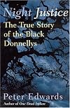 Night Justice: The True Story of the Black Donnellys