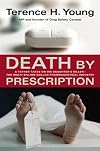 Death by Prescription: A Father Takes on His Daughter's Killer - the Multi-Billion Dollar Pharmaceutical Companies