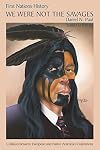 We Were Not the Savages: Collision Between European and Native American Civilizations
