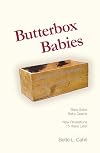 Butterbox Babies: Baby Sales, Baby Deaths-New Revelations 15 Years Later