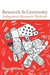 Research Is Ceremony: Indigenous Research Methods