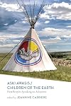 Aski Awasis/Children of the Earth: First Peoples Speaking on Adoption (Fernwood Basics series)