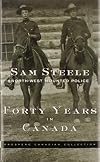 Forty Years in Canada; Reminiscences of the Great North-West With Some Account of His Service in South Africa (Prospero Canadian Collection)