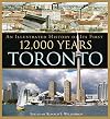 Toronto: A Short Illustrated History of Its First 12,000 Years