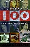 The Canadian 100: The 100 Most Influential Canadians of the 20th Century
