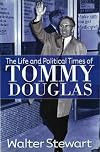 Tommy: The Life and Times of Tommy Douglas