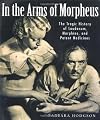 In the Arms of Morpheus: The Tragic History of Morphine, Laudanum and Patent Medicines