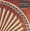 The Complete Mosaic Handbook: Projects, Techniques, Designs