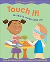 Touch It! Materials, Matter, and You
