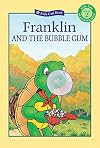 Franklin and the Bubble Gum (Kids Can Read)