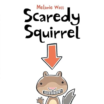 Scaredy Squirrel by Mélanie Watt — book cover
