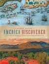 America Discovered: A Historical Atlas of Exploration