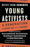 Notes from Canada's Young Activists: A Generation Stands Up for Change