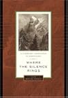 Where the Silence Rings: A Literary Companion to Mountains