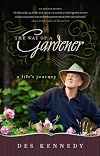 The Way of a Gardener: A Life's Journey