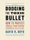 Dodging the Toxic Bullet: How to Protect Yourself from Everyday Environmental Health Hazards