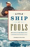 Little Ship of Fools: Sixteen Rowers, One Improbable Boat, Seven Tumultuous Weeks on the Atlantic