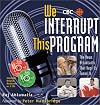 We Interrupt This Program: The News Broadcasts that Kept Us Tuned In (Book & CDs)
