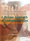 Grand Conversations, Thoughtful Responses: A Unique Approach to Literature Circles
