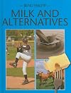 Milk and Alternatives (Being Healthy)