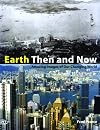 Earth Then and Now: Amazing Images of Our Changing World