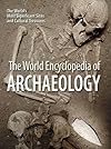 The World Encyclopedia of Archaeology: The World's Most Significant Sites and Cultural Treasures