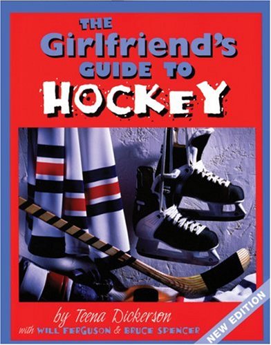 The Girlfriend's Guide to Hockey / Clueless About Hockey (With: Teena Spencer,Bruce Spencer) cover