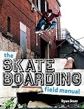 The Skateboarding Field Manual