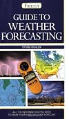 Guide to Weather Forecasting: All the Information You'll Need to Make Your Own Weather Forecast (Firefly Pocket series)