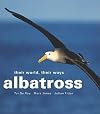 Albatross: Their World, Their Ways
