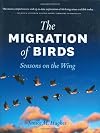 The Migration of Birds: Seasons on the Wing