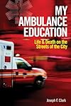My Ambulance Education: Life and Death on the Streets of the City