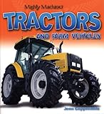 Tractors And Farm Vehicles Mighty Machines
