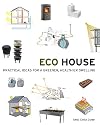 Eco House: Practical Ideas for a Greener, Healthier Dwelling
